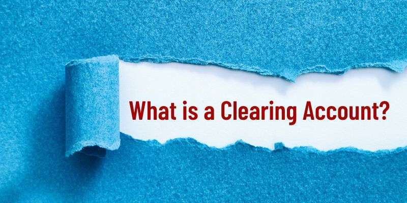 What Is A Clearing Account?