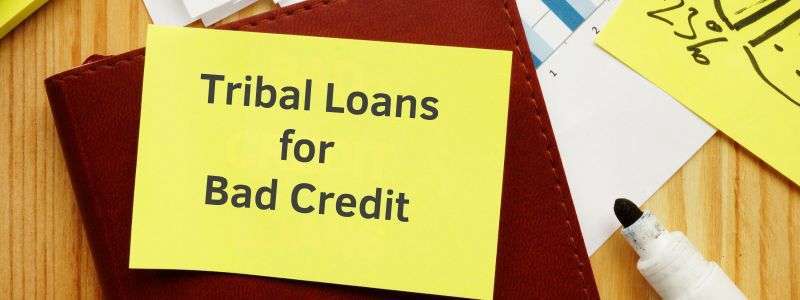 Tribal Loans for Bad Credit