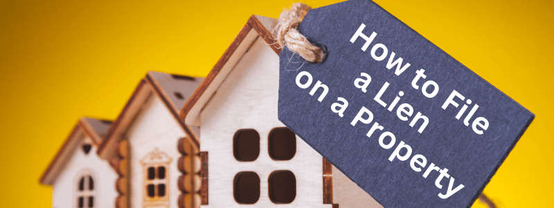 How to File a Lien on a Property