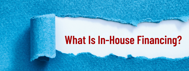 What Is In-House Financing